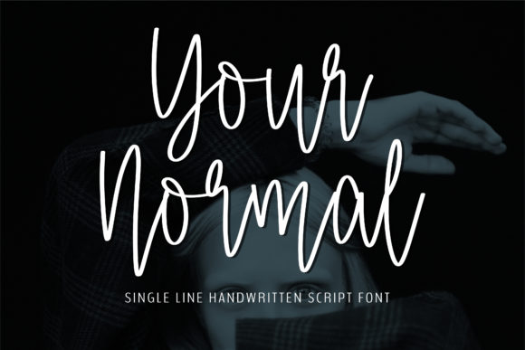 Your Normal Font: A Handwritten Script That Connects With Audiences
